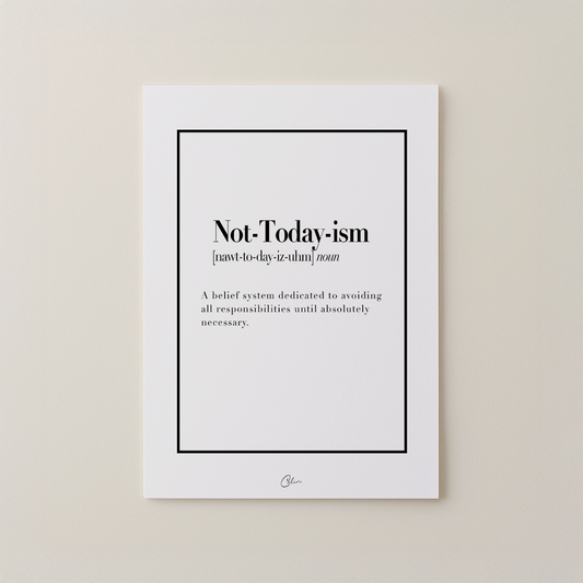 Not-Today-ism