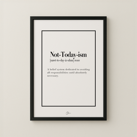 Not-Today-ism