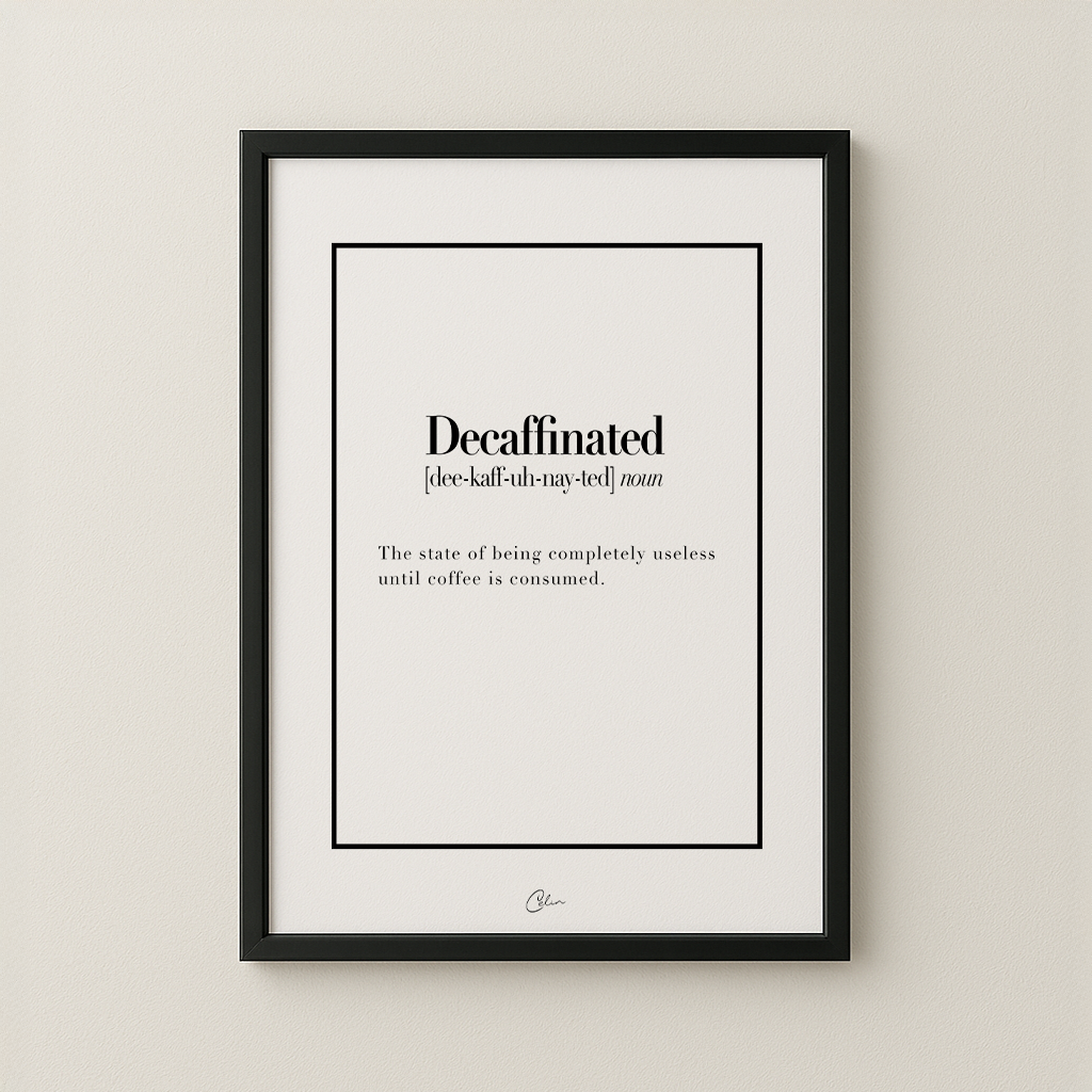 Framed typography quote art print on a neutral wall, a limited edition piece from the Celin Art Quotes and Words collection